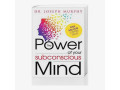The Power Of Your Subconscious Mind By Joseph Murphy