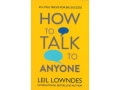 How To Talk To Anyone by Leil Lowndes
