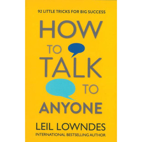 How To Talk To Anyone by Leil Lowndes