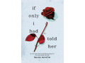 If Only I Had Told Her by Laura Nowlin