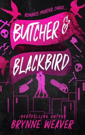 Butcher And Blackbird by Brynne Weaver