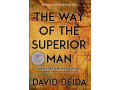 The Way of The Superior Man by David Deida